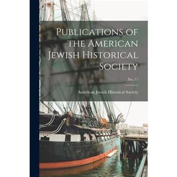 Publications of the American Jewish Historical Society; No. 17