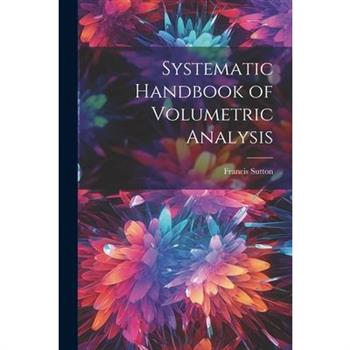 Systematic Handbook of Volumetric Analysis