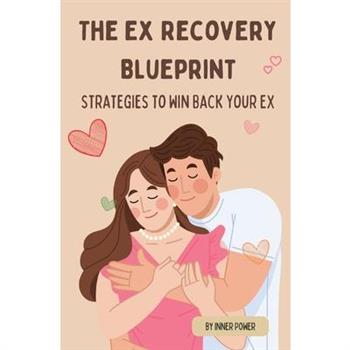 The Ex Recovery Blueprint
