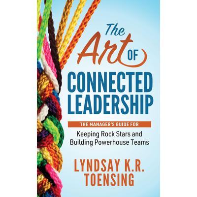 The Art of Connected Leadership