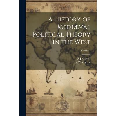 A History of Medi疆val Political Theory in the West; Volume 2