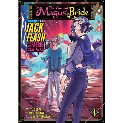 The Ancient Magus’ Bride: Jack Flash and the Faerie Case Files Vol. 1