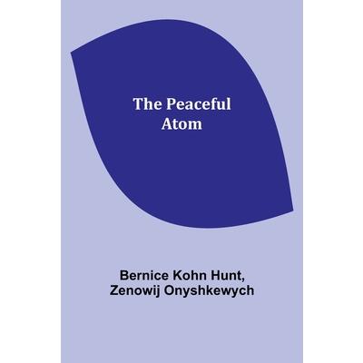The peaceful atom