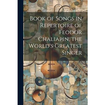 Book of Songs in Repertoire of Feodor Chaliapin, the World’s Greatest Singer