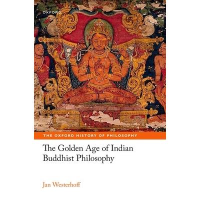 The Golden Age of Indian Buddhist Philosophy