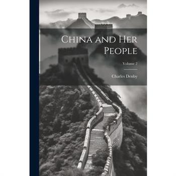 China and Her People; Volume 2