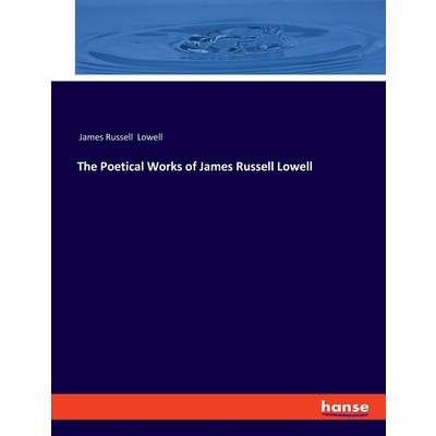 The Poetical Works of James Russell Lowell | 拾書所