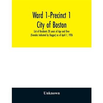 Ward 1-Precinct 1; City of Boston; List of Residents 20 years of Age and Over (Females Ind