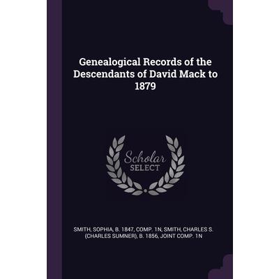 Genealogical Records of the Descendants of David Mack to 1879