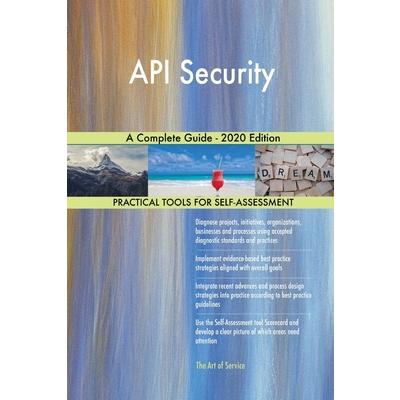 API Security A Complete Guide - 2020 Edition