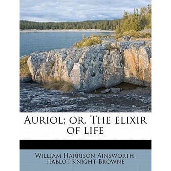 Auriol; Or, the Elixir of Life
