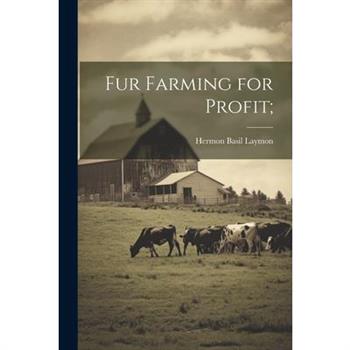 Fur Farming for Profit;