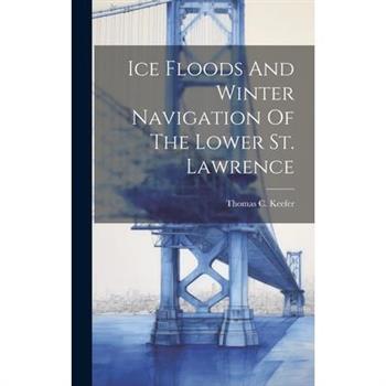 Ice Floods And Winter Navigation Of The Lower St. Lawrence
