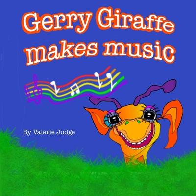 Gerry Giraffe makes music