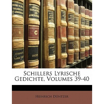 Schillers Lyrische Gedichte, Volumes 39-40