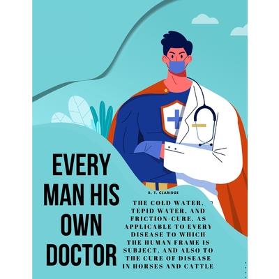 Every Man his own Doctor | 拾書所