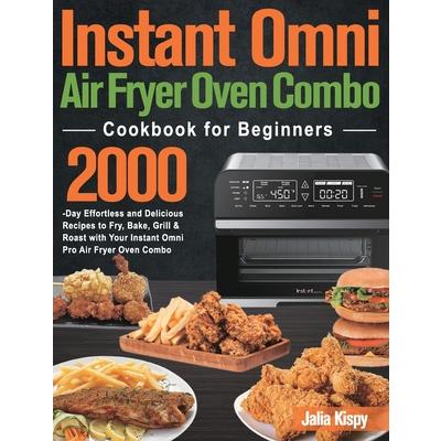 Instant Omni Air Fryer Oven Combo Cookbook for Beginners