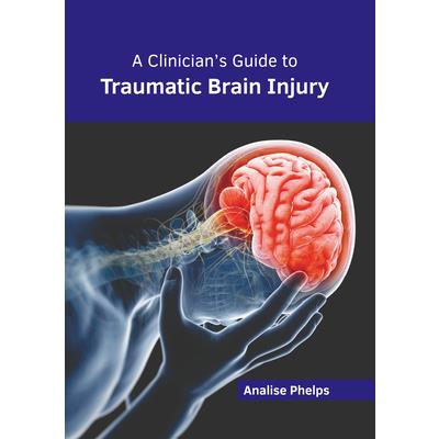 A Clinician's Guide to Traumatic Brain Injury | 拾書所