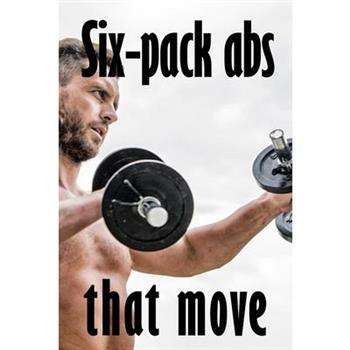 Six-pack abs that move