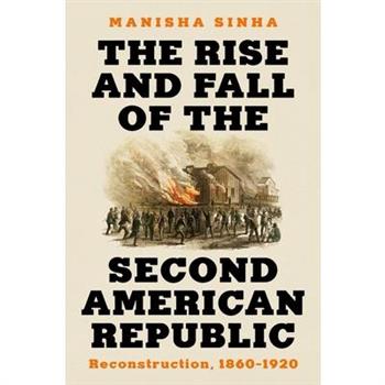 The Rise and Fall of the Second American Republic