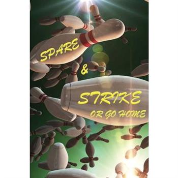 Spare & Strike or Go Home