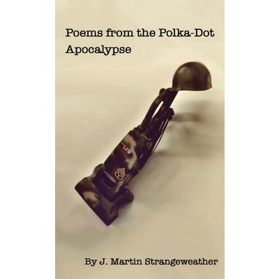 Poems from the Polka-Dot Apocalypse