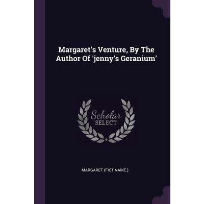 Margaret’s Venture, By The Author Of ’jenny’s Geranium’