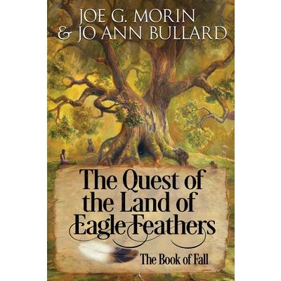 The Quest of the Land of the Eagle Feathers the Book of FallTheQuest of the Land of the Ea