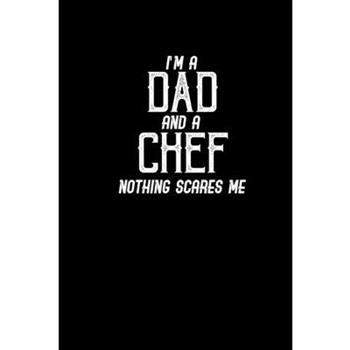 I’m a dad and a chef nothing scares me