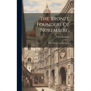 The Bronze Founders Of Nuremberg