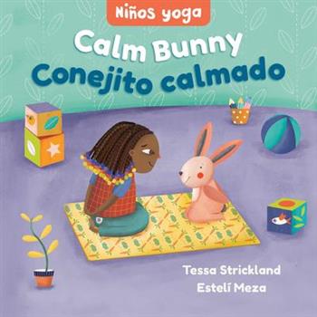 Yoga Tots: Calm Bunny / Ni簽os Yoga: Conejito Calmado