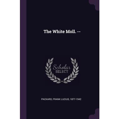 The White Moll. --