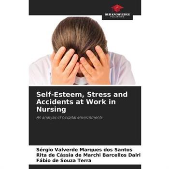 Self-Esteem, Stress and Accidents at Work in Nursing