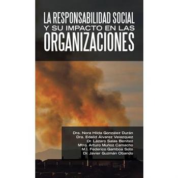 La Responsabilidad Social Y Su Impacto En Las Organizaciones
