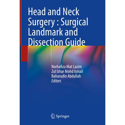 Head and Neck Surgery: Surgical Landmark and Dissection Guide