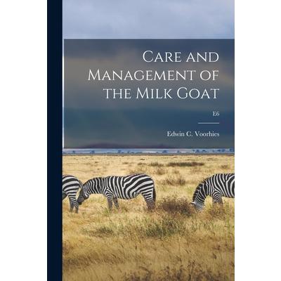 Care and Management of the Milk Goat; E6