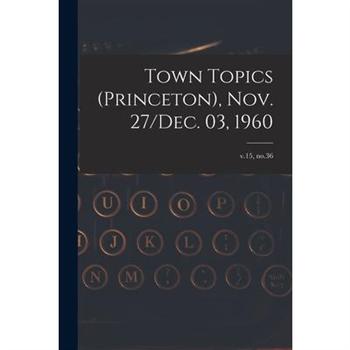 Town Topics (Princeton), Nov. 27/Dec. 03, 1960; v.15, no.36