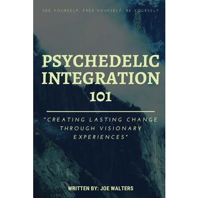 Psychedelic Integration 101