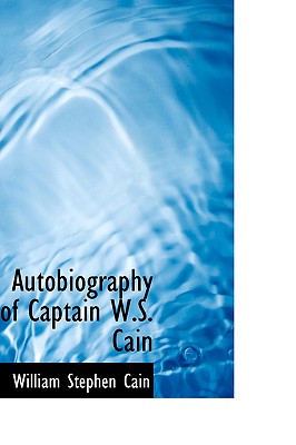 Autobiography of Captain W.S. Cain