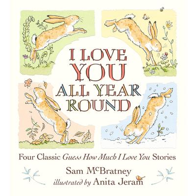 I Love You All Year Round: Four Classic Guess How Much I Love You Stories | 拾書所
