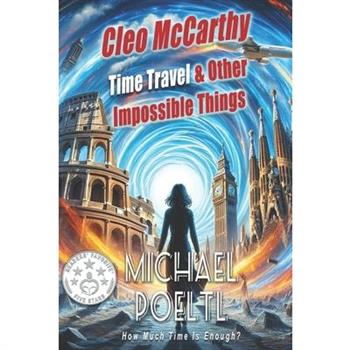 Cleo McCarthy Time Travel & Other Impossible Things