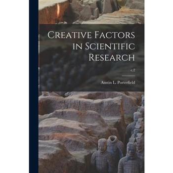 Creative Factors in Scientific Research; c.2