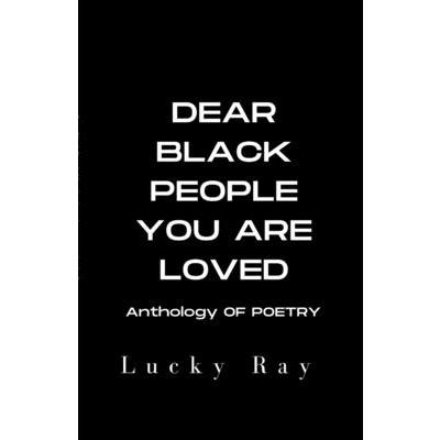 Dear Black People You Are Loved