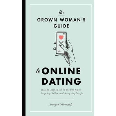 The Grown Woman’s Guide to Online DatingTheGrown Woman’s Guide to Online DatingLessons Lea