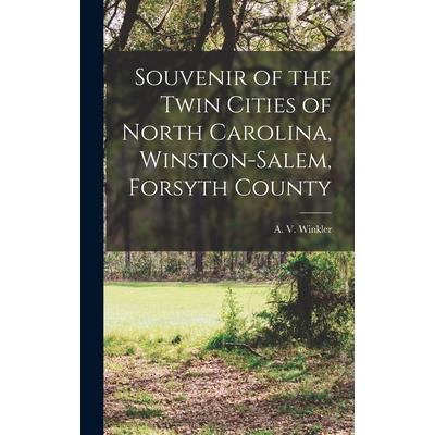 Souvenir of the Twin Cities of North Carolina, Winston-Salem, Forsyth County
