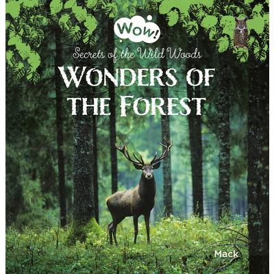 Wonders of the Forest. Secrets of the Wild Woods