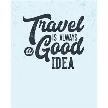 Travel is Always a Good Idea