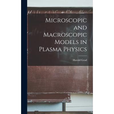 Microscopic And Macroscopic Models In Plasma Physics－金石堂