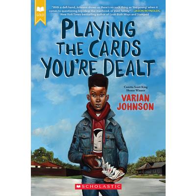 Playing the Cards You’re Dealt (Scholastic Gold)