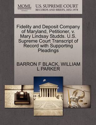 Fidelity and Deposit Company of Maryland, Petitioner, V. Mary Lindsay Studds. U.S. Supreme Court Transcript of Record with Supporting Pleadings